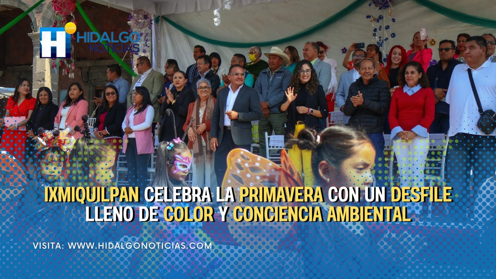 Ixmiquilpan Celebra La Primavera Con Un Desfile Lleno De Color Y ...